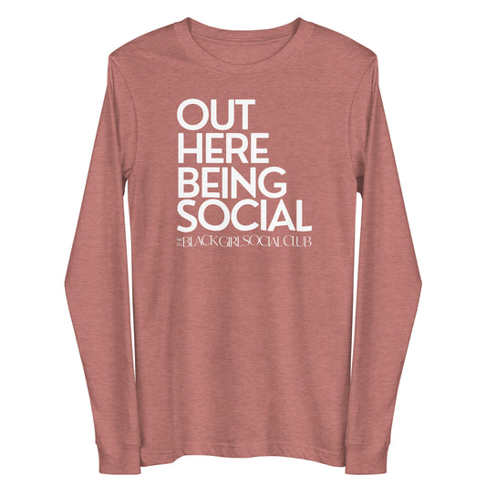 Out here being social Long Sleeve Tee